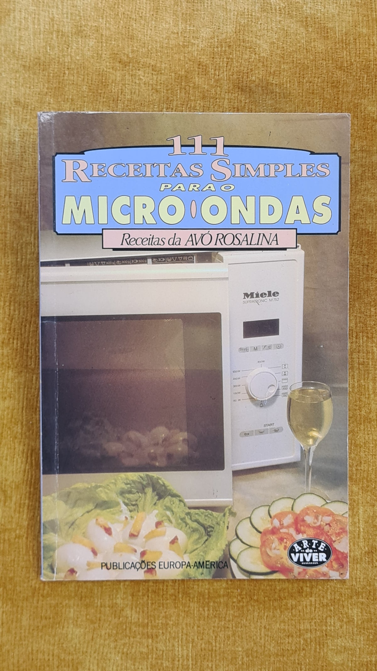 111 receitas simples para o micro-ondas: Receitas da avó Rosalina