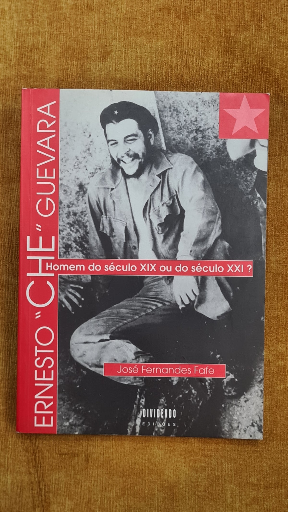 Ernesto "CHE" Guevara: Homem do século XIX OU DO SÉCULO XXI?